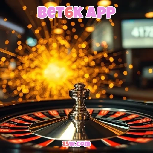 bet6k app: Explore Bônus Que Potencializam Seus Jogos